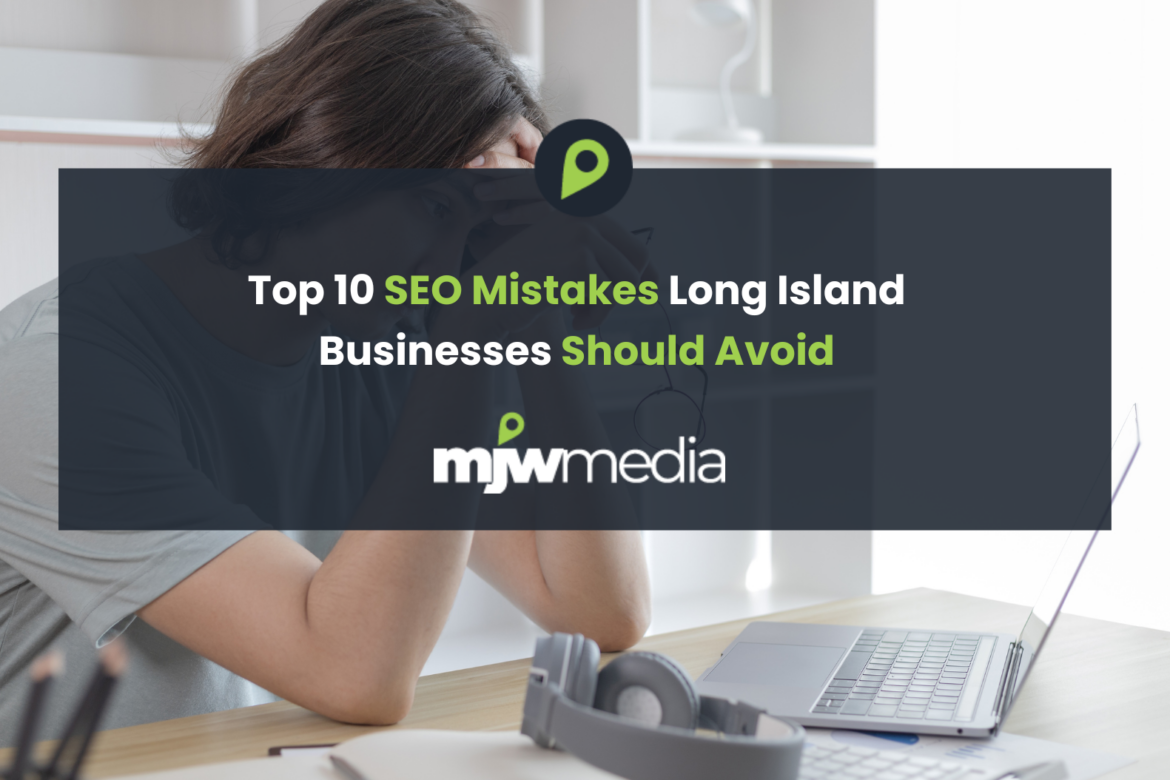 Top 10 seo mistakes long island businesses should avoid