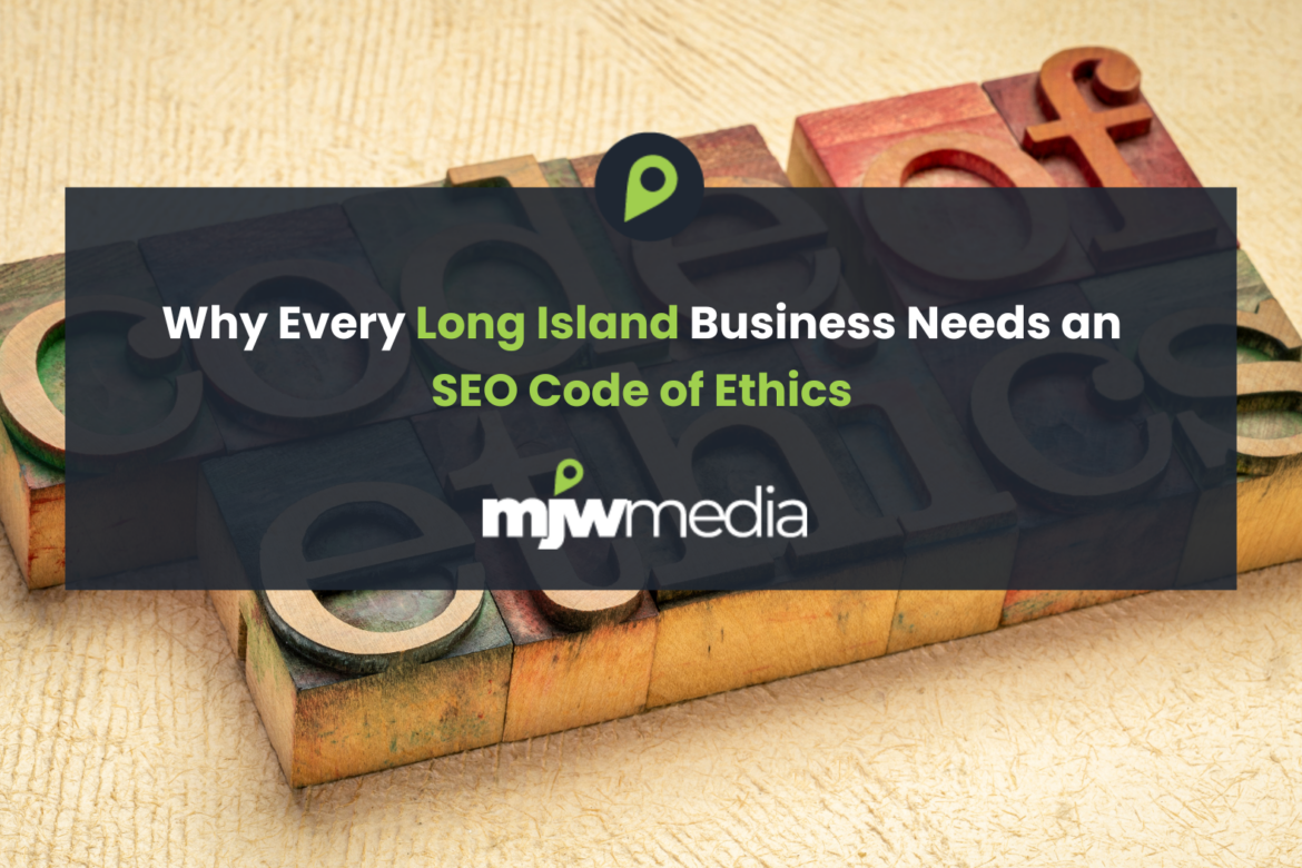 Why every long island business needs an seo code of ethics