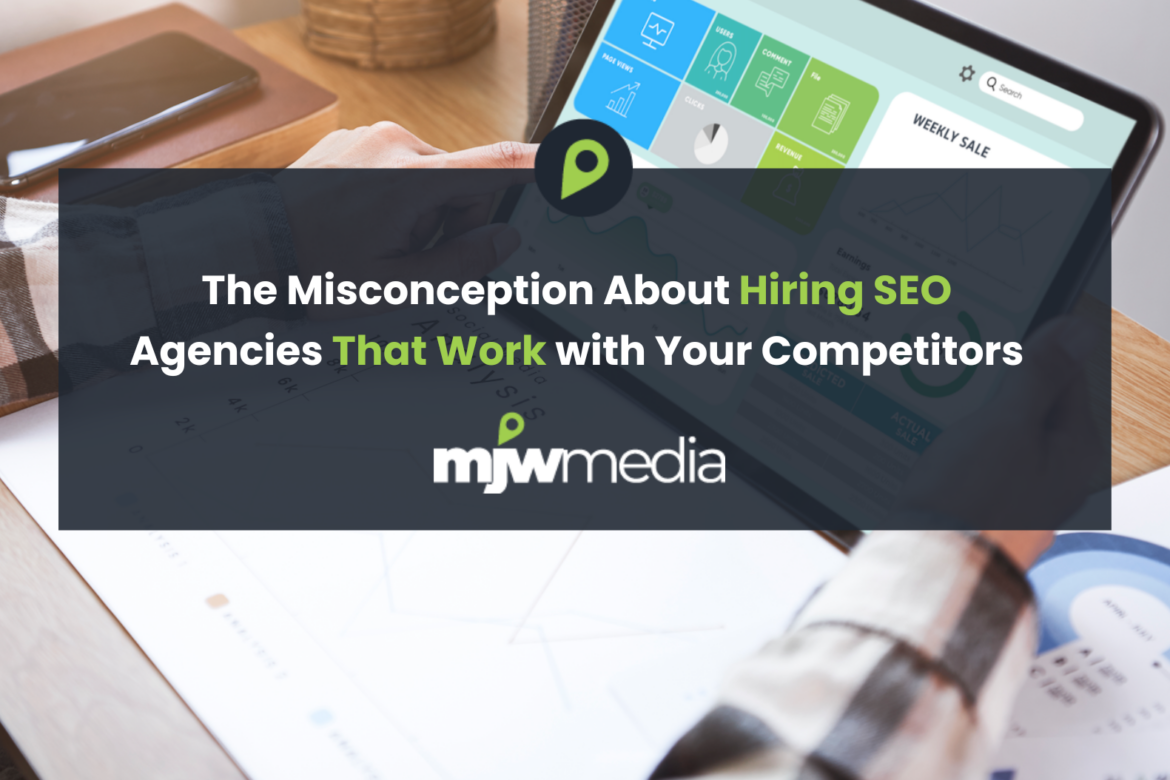 The misconception about hiring seo agencies that work with your competitors