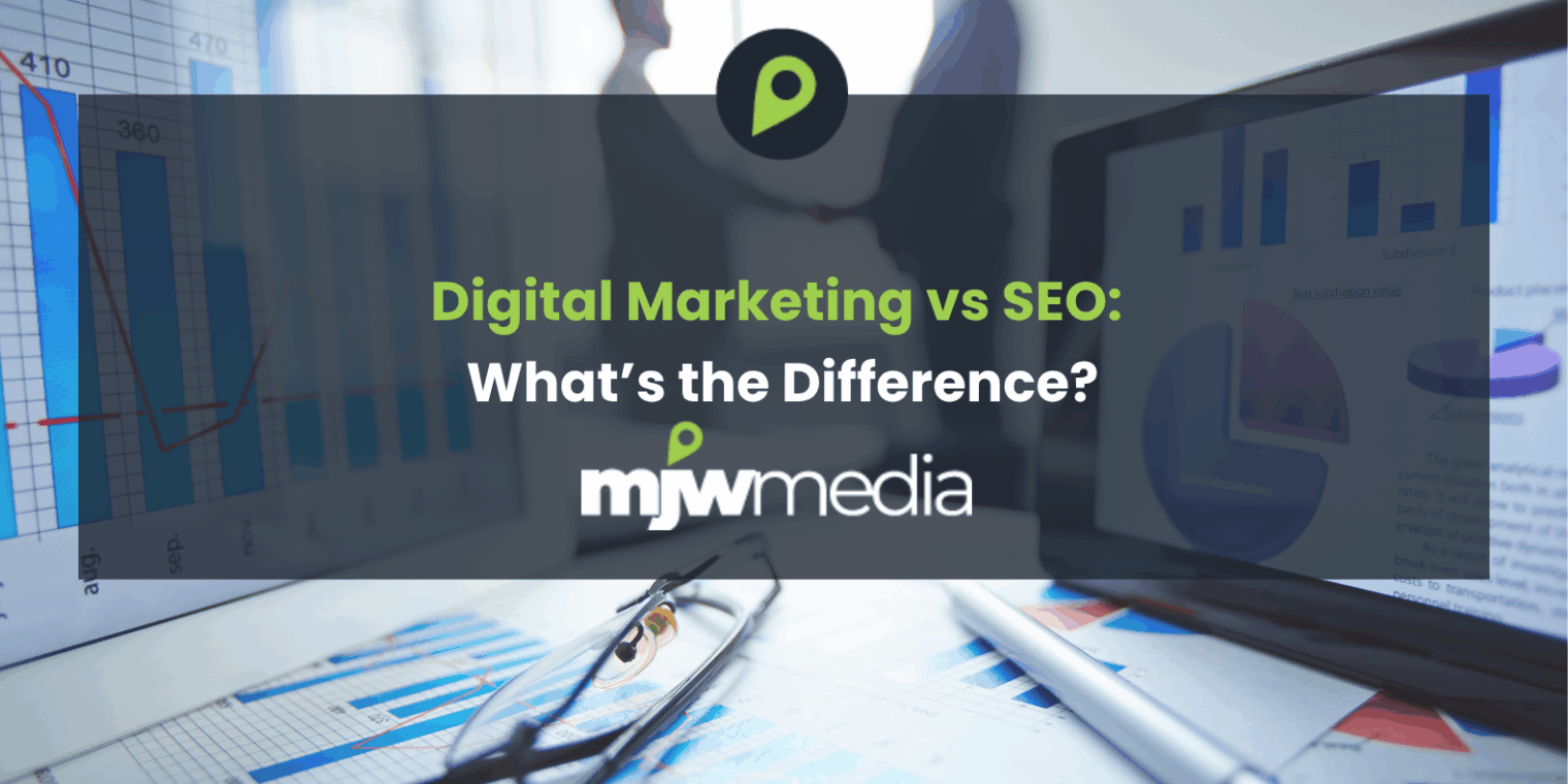 Digital marketing vs seo: what’s the difference?