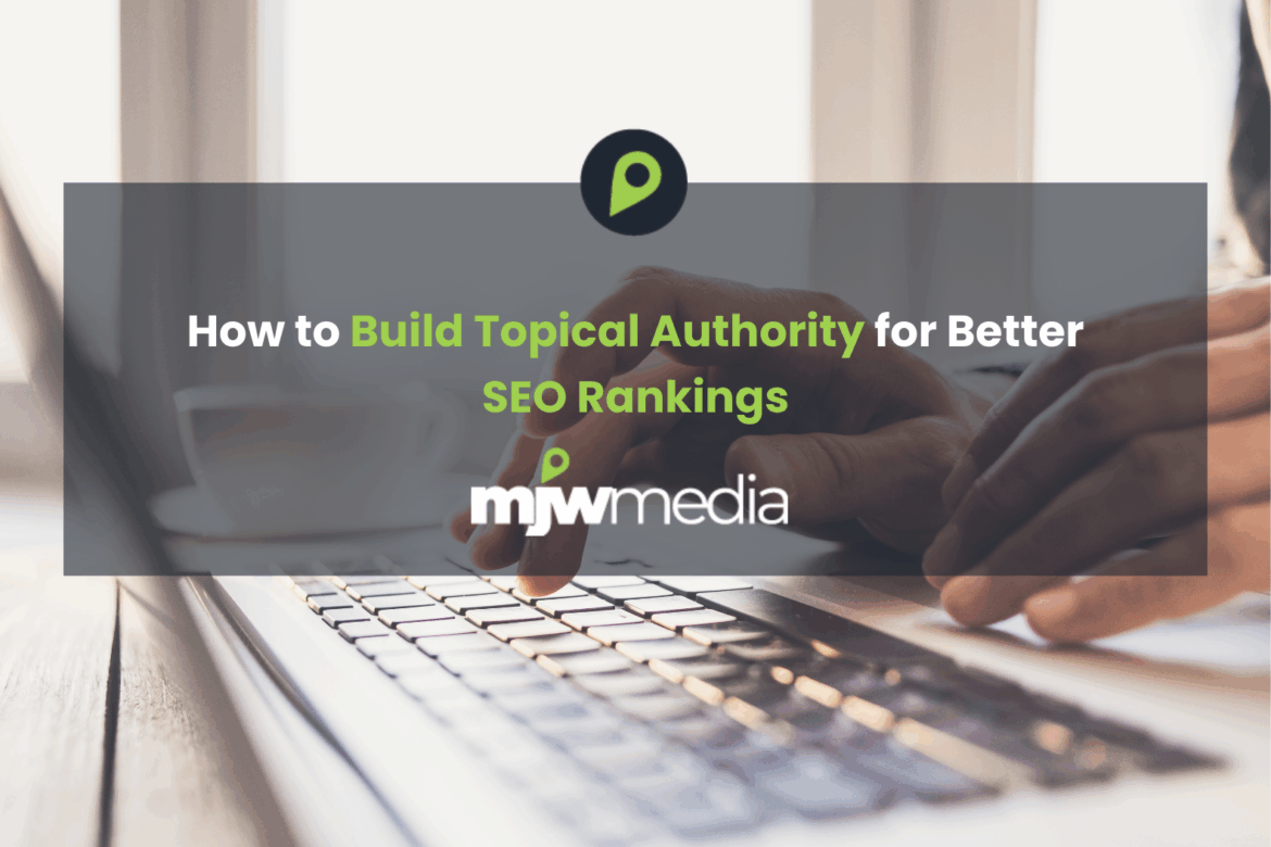 How to build topical authority for better seo rankings