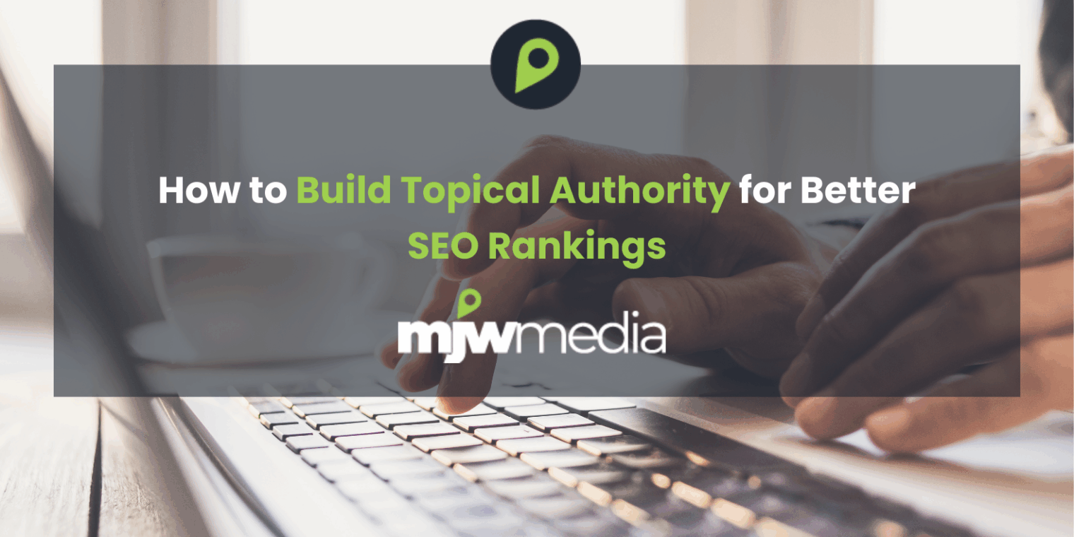 How to build topical authority for better seo rankings