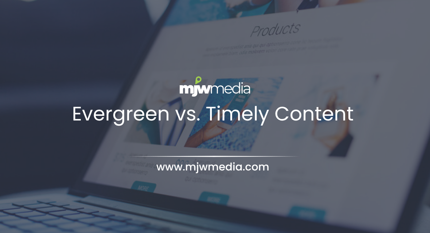 Evergreen vs. Timely content: what to publish & when